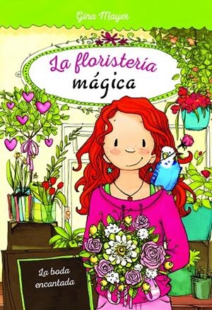 LA BODA ENCANTADA. LA FLORISTERIA MAGICA 5 | 9788468340890 | MAYER, GINA | Galatea Llibres | Llibreria online de Reus, Tarragona | Comprar llibres en català i castellà online