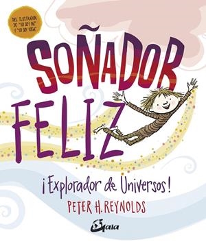 SOÑADOR FELIZ | 9788484457442 | REYNOLDS, PETER H. | Galatea Llibres | Llibreria online de Reus, Tarragona | Comprar llibres en català i castellà online