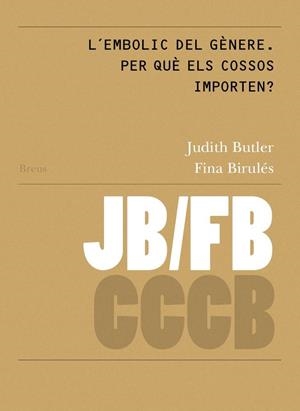 L'EMBOLIC DEL GÈNERE. PER QUÈ ELS COSSOS IMPORTEN? / GENDER TROUBLE: WHY DO BODI | 9788409111022 | BUTLER, JUDITH/BIRULÉS BERTRAN, FINA | Galatea Llibres | Llibreria online de Reus, Tarragona | Comprar llibres en català i castellà online