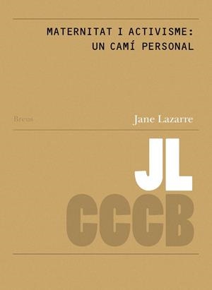 MATERNITAT I ACTIVISME: UN CAMÍ PERSONAL / MOTHERHOOD AND ACTIVISM: A PERSONAL J | 9788409110995 | LAZARRE, JANE | Galatea Llibres | Librería online de Reus, Tarragona | Comprar libros en catalán y castellano online