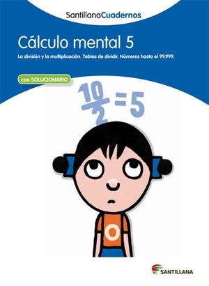 CÁLCULO MENTAL 5 SANTILLANA CUADERNOS | 9788468012414 | VARIOS AUTORES | Galatea Llibres | Librería online de Reus, Tarragona | Comprar libros en catalán y castellano online