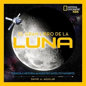 EL GRAN LIBRO DE LA LUNA | 9788482987606 | AGUILAR, DAVID A. | Galatea Llibres | Llibreria online de Reus, Tarragona | Comprar llibres en català i castellà online