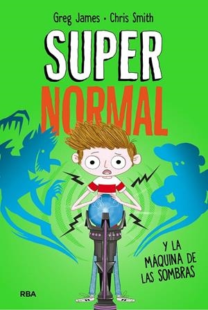 SUPERNORMAL Y LA MÁQUINA DE LA SOMBRAS 3 | 9788427216297 | JAMES GREG/SMITH CHRIS | Galatea Llibres | Librería online de Reus, Tarragona | Comprar libros en catalán y castellano online