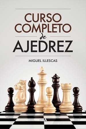 CURSO COMPLETO DE AJEDREZ | 9788491871330 | ILLESCAS, MIGUEL | Galatea Llibres | Llibreria online de Reus, Tarragona | Comprar llibres en català i castellà online