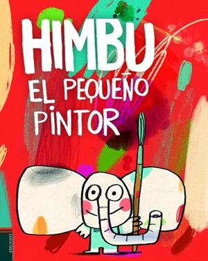 HIMBU, EL PEQUEÑO PINTOR | 9788414023297 | LANSEROS, RAQUEL | Galatea Llibres | Librería online de Reus, Tarragona | Comprar libros en catalán y castellano online