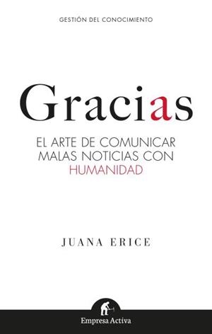 GRACIAS EL ARTE DE COMUNICAR MALAS NOTICIAS | 9788416997121 | ERICE, JUANA | Galatea Llibres | Librería online de Reus, Tarragona | Comprar libros en catalán y castellano online