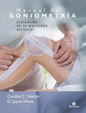 MANUAL DE GONIOMETRÍA. EVALUACIÓN DE LA MOVILIDAD ARTICULAR | 9788499107189 | NORKIN, CYNTHIA C./WHITE, JOYCE | Galatea Llibres | Librería online de Reus, Tarragona | Comprar libros en catalán y castellano online