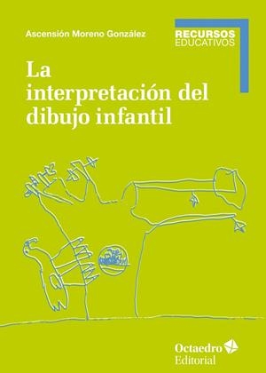 LA INTERPRETACIÓN DEL DIBUJO INFANTIL | 9788417667344 | MORENO GONZÁLEZ, ASCENSIÓN | Galatea Llibres | Llibreria online de Reus, Tarragona | Comprar llibres en català i castellà online