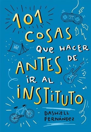 101 COSAS QUE HACER ANTES DE IR AL INSTITUTO | 9788417424664 | FERNÁNDEZ PENA, DASHIELL | Galatea Llibres | Llibreria online de Reus, Tarragona | Comprar llibres en català i castellà online