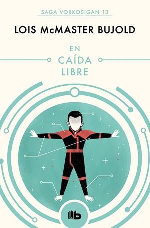 EN CAÍDA LIBRE (LAS AVENTURAS DE MILES VORKOSIGAN 13) | 9788490708521 | BUJOLD, LOIS MCMASTER | Galatea Llibres | Llibreria online de Reus, Tarragona | Comprar llibres en català i castellà online