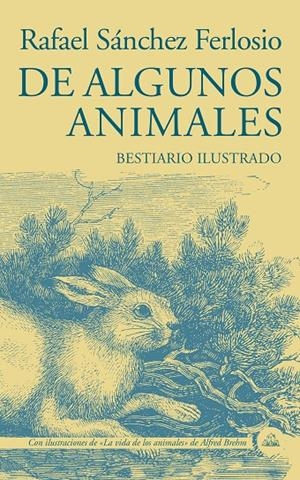DE ALGUNOS ANIMALES | 9788439736424 | SÁNCHEZ FERLOSIO, RAFAEL | Galatea Llibres | Llibreria online de Reus, Tarragona | Comprar llibres en català i castellà online