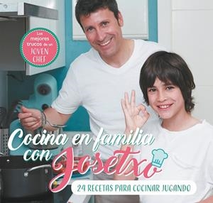 COCINA EN FAMILIA CON JOSETXO | 9788448853259 | PÉREZ, JOSÉ LUIS/JOSETXO | Galatea Llibres | Llibreria online de Reus, Tarragona | Comprar llibres en català i castellà online