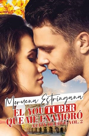EL YOUTUBER QUE ME ENAMORÓ (A CITY OF LOVE, 2) | 9788417361433 | ESTRÍNGANA, MORUENA | Galatea Llibres | Librería online de Reus, Tarragona | Comprar libros en catalán y castellano online