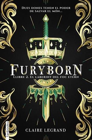 FURYBORN 2. EL LABERINT DEL FOC ETERN | 9788417515508 | LEGRAND, CLAIRE | Galatea Llibres | Llibreria online de Reus, Tarragona | Comprar llibres en català i castellà online