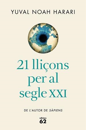21 LLIÇONS PER AL SEGLE XXI (EDICIÓ RÚSTICA) | 9788429777826 | HARARI, YUVAL NOAH | Galatea Llibres | Llibreria online de Reus, Tarragona | Comprar llibres en català i castellà online