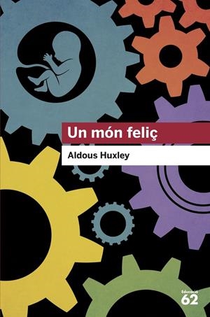 UN MÓN FELIÇ | 9788415954699 | HUXLEY, ALDOUS | Galatea Llibres | Llibreria online de Reus, Tarragona | Comprar llibres en català i castellà online