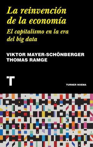 LA REINVENCIÓN DE LA ECONOMÍA | 9788417141943 | MAYER-SCHÖNBERGER, VIKTOR/RAMGE, THOMAS | Galatea Llibres | Llibreria online de Reus, Tarragona | Comprar llibres en català i castellà online