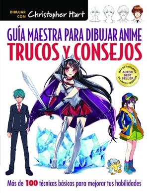 GUIA MAESTRA PARA DIBUJAR ANIME. TRUCOS Y CONSEJOS | 9788498746365 | HART, CHRISTOPHER | Galatea Llibres | Llibreria online de Reus, Tarragona | Comprar llibres en català i castellà online