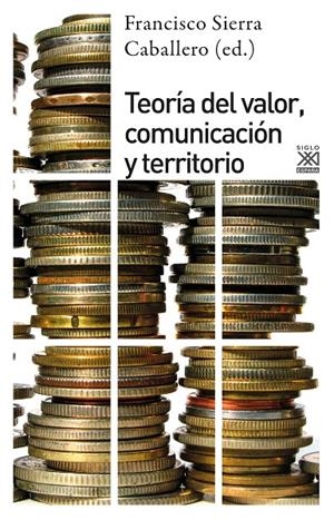 TEORÍA DEL VALOR, COMUNICACIÓN Y TERRITORIO | 9788432319440 | SIERRA CABALLERO, FRANCISCO | Galatea Llibres | Llibreria online de Reus, Tarragona | Comprar llibres en català i castellà online
