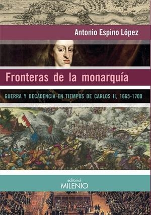 FRONTERAS DE LA MONARQUÍA | 9788497438599 | ESPINO LÓPEZ, ANTONIO | Galatea Llibres | Llibreria online de Reus, Tarragona | Comprar llibres en català i castellà online