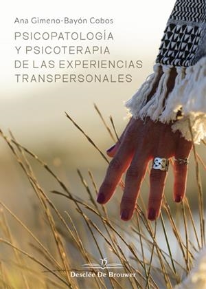 PSICOPATOLOGÍA Y PSICOTERAPIA DE LAS EXPERIENCIAS TRANSPERSONALES | 9788433030580 | GIMENO-BAYÓN COBOS, ANA | Galatea Llibres | Llibreria online de Reus, Tarragona | Comprar llibres en català i castellà online