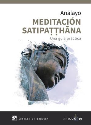 MEDITACIÓN SATIPATTHANA. UNA GUÍA PRÁCTICA | 9788433030597 | ANALAYO, BHIKKHU | Galatea Llibres | Llibreria online de Reus, Tarragona | Comprar llibres en català i castellà online