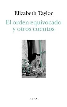 EL ORDEN EQUIVOCADO Y OTROS CUENTOS | 9788494796654 | TAYLOR, ELIZABETH | Galatea Llibres | Llibreria online de Reus, Tarragona | Comprar llibres en català i castellà online