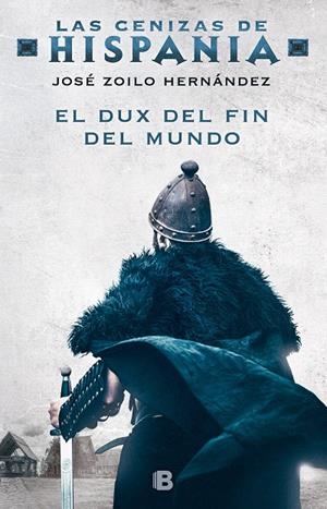 EL DUX DEL FIN DEL MUNDO (LAS CENIZAS DE HISPANIA 3) | 9788466666046 | ZOILO HERNÁNDEZ, JOSÉ | Galatea Llibres | Llibreria online de Reus, Tarragona | Comprar llibres en català i castellà online
