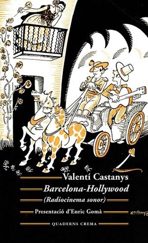BARCELONA-HOLLYWOOD. RADIOCINEMA SONOR | 9788477276128 | CASTANYS BORRÀS, VALENTÍ | Galatea Llibres | Librería online de Reus, Tarragona | Comprar libros en catalán y castellano online