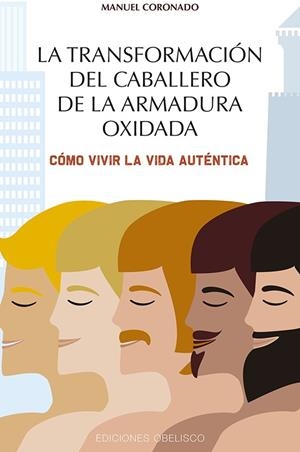 LA TRANSFORMACIÓN DEL CABALLERO DE LA ARMADURA OXIDADA | 9788491114734 | CORONADO CASTILLO, MANUEL LUIS | Galatea Llibres | Llibreria online de Reus, Tarragona | Comprar llibres en català i castellà online