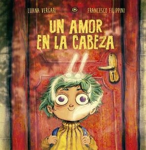 UN AMOR EN LA CABEZA | 9788491452799 | VERGARI, LUANA | Galatea Llibres | Librería online de Reus, Tarragona | Comprar libros en catalán y castellano online