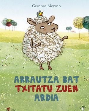 ARRAUTZA BAT TXITATU ZUEN ARDIA | 9788491452485 | MERINO, GEMMA | Galatea Llibres | Librería online de Reus, Tarragona | Comprar libros en catalán y castellano online