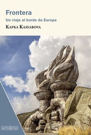 FRONTERA. UN VIAJE AL BORDE DE EUROPA | 9788412003925 | KASSABOVA, KAPKA | Galatea Llibres | Librería online de Reus, Tarragona | Comprar libros en catalán y castellano online