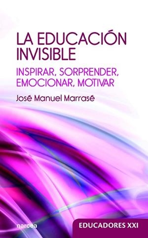 LA EDUCACIÓN INVISIBLE | 9788427726178 | MARRASÉ, JOSÉ MANUEL | Galatea Llibres | Llibreria online de Reus, Tarragona | Comprar llibres en català i castellà online