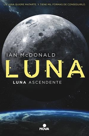 LUNA ASCENDENTE (TRILOGÍA LUNA 3) | 9788417347246 | MCDONALD, IAN | Galatea Llibres | Llibreria online de Reus, Tarragona | Comprar llibres en català i castellà online