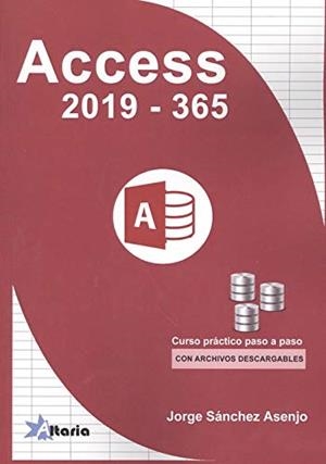 ACCESS CURSO PRACTICO PASO A PASO 2019 | 9788494988141 | ASENJO SANCHEZ, JORGE  | Galatea Llibres | Llibreria online de Reus, Tarragona | Comprar llibres en català i castellà online