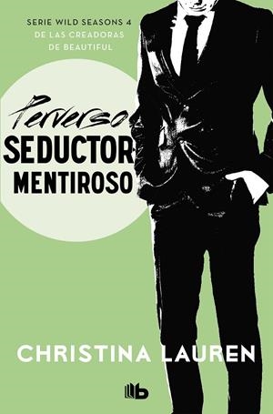 PERVERSO SEDUCTOR MENTIROSO (WILD SEASONS 4) | 9788490709566 | LAUREN, CHRISTINA | Galatea Llibres | Llibreria online de Reus, Tarragona | Comprar llibres en català i castellà online