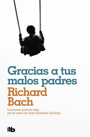 GRACIAS A TUS MALOS PADRES | 9788490709597 | BACH, RICHARD | Galatea Llibres | Llibreria online de Reus, Tarragona | Comprar llibres en català i castellà online