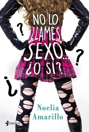 NO LO LLAMES SEXO... ¿O SÍ? | 9788408213543 | AMARILLO, NOELIA | Galatea Llibres | Llibreria online de Reus, Tarragona | Comprar llibres en català i castellà online