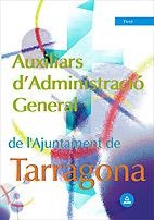 AUXILIARS D'ADMINISTRACIO GENERAL AJUNTAMENT DE TARRAGONA | 9788466519502 | EDITORIAL MAD/MARTOS NAVARRO, FERNANDO/LLEDOS MONSO, ELENA | Galatea Llibres | Llibreria online de Reus, Tarragona | Comprar llibres en català i castellà online