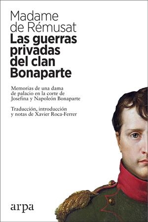 LAS GUERRAS PRIVADAS DEL CLAN BONAPARTE | 9788417623159 | DE RÉMUSAT, MADAME | Galatea Llibres | Llibreria online de Reus, Tarragona | Comprar llibres en català i castellà online