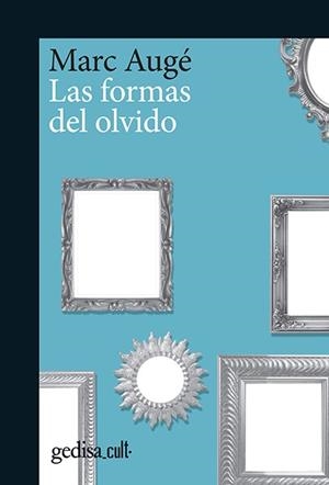 LAS FORMAS DEL OLVIDO | 9788417835101 | AUGÉ, MARC | Galatea Llibres | Librería online de Reus, Tarragona | Comprar libros en catalán y castellano online