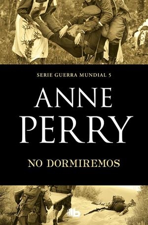 NO DORMIREMOS (PRIMERA GUERRA MUNDIAL 5) | 9788490709764 | PERRY, ANNE | Galatea Llibres | Llibreria online de Reus, Tarragona | Comprar llibres en català i castellà online