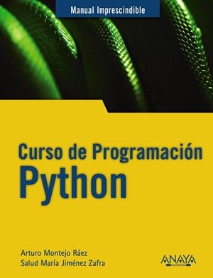 CURSO DE PROGRAMACIÓN PYTHON | 9788441541160 | MONTEJO RÁEZ, ARTURO/JIMÉNEZ ZAFRA, SALUD MARÍA | Galatea Llibres | Llibreria online de Reus, Tarragona | Comprar llibres en català i castellà online
