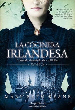LA COCINERA IRLANDESA. LA VERDADERA HISTORIA DE MARY LA TIFOIDEA | 9788491393849 | KEANE, MARY BETH | Galatea Llibres | Llibreria online de Reus, Tarragona | Comprar llibres en català i castellà online