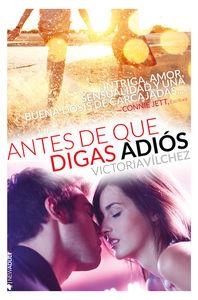 ANTES DE QUE DIGAS ADIÓS (SERIE ANTES DE 1) | 9788494321436 | VÍLCHEZ, VICTORIA | Galatea Llibres | Llibreria online de Reus, Tarragona | Comprar llibres en català i castellà online