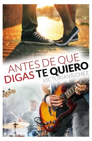 ANTES DE QUE DIGAS TE QUIERO (SERIE ANTES DE 3) | 9788416384679 | VÍLCHEZ, VICTORIA | Galatea Llibres | Llibreria online de Reus, Tarragona | Comprar llibres en català i castellà online