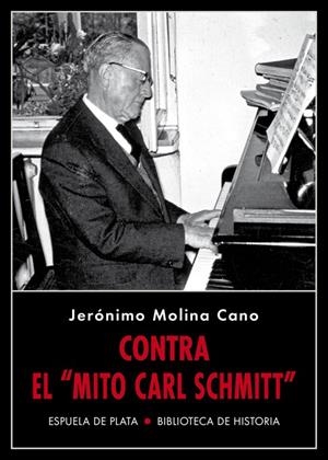 CONTRA EL «MITO CARL SCHMITT» | 9788417146818 | MOLINA CANO, JERÓNIMO | Galatea Llibres | Llibreria online de Reus, Tarragona | Comprar llibres en català i castellà online