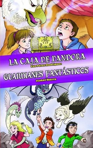 LA CAJA DE PANDORA - GUARDIANES FANTÁSTICOS. TU DECIDES LA AVENTURA | 9788418002038 | HIERRO, ISABEL/PÉREZ RODRÍGUEZ, EVA | Galatea Llibres | Librería online de Reus, Tarragona | Comprar libros en catalán y castellano online