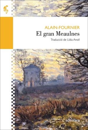 EL GRAN MEAULNES | 9788416948352 | FOURNIER, ALAIN | Galatea Llibres | Llibreria online de Reus, Tarragona | Comprar llibres en català i castellà online